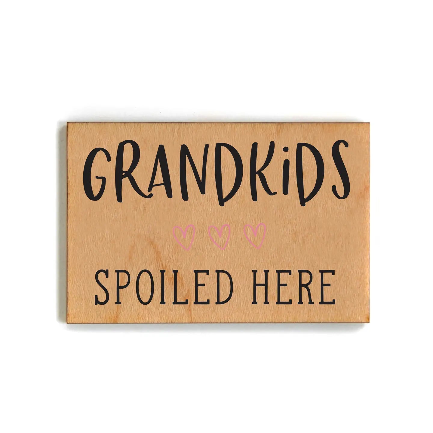 Driftless Studios - Grandkids Spoiled Here - Funny Wood Magnets