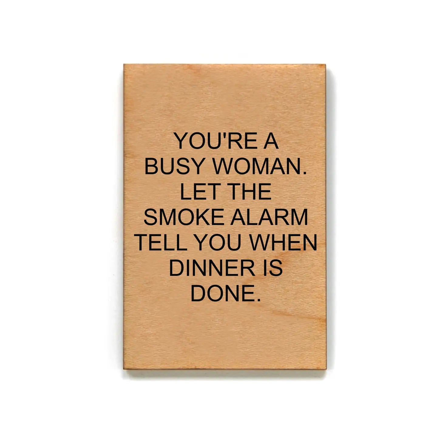 Driftless Studios - Magnet -Your A Busy Woman. Let The Smoke- XM043